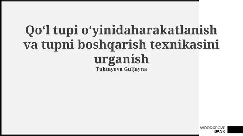 Qo‘l tupi o‘yinidaharakatlanish va tupni boshqarish texnikasini urganish 1