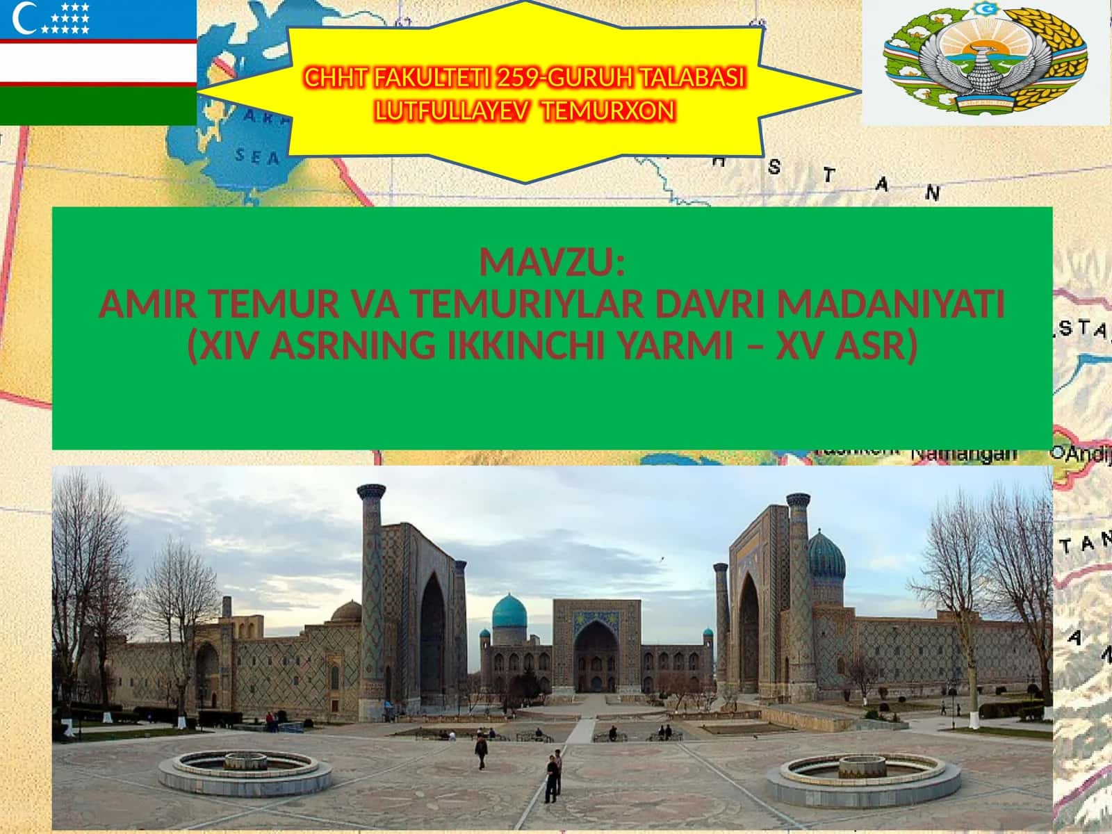 AMIR TEMUR VA TEMURIYLAR DAVRI MADANIYATI (XIV ASRNING IKKINCHI YARMI – XV ASR) 1