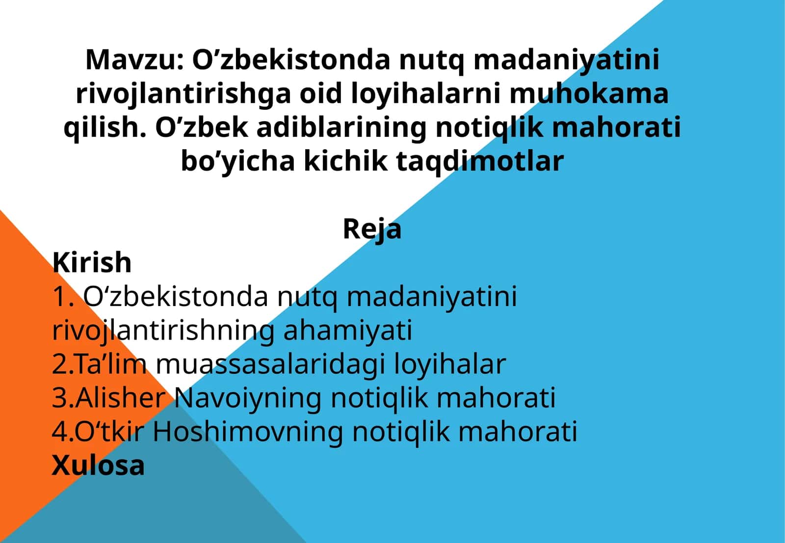 O’zbekistonda nutq madaniyatini rivojlantirishga oid loyihalarni muhokama qilish. O’zbek adiblarining notiqlik mahorati bo’yicha kichik taqdimotlar 1