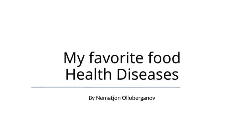 My favorite food Health Diseases 1
