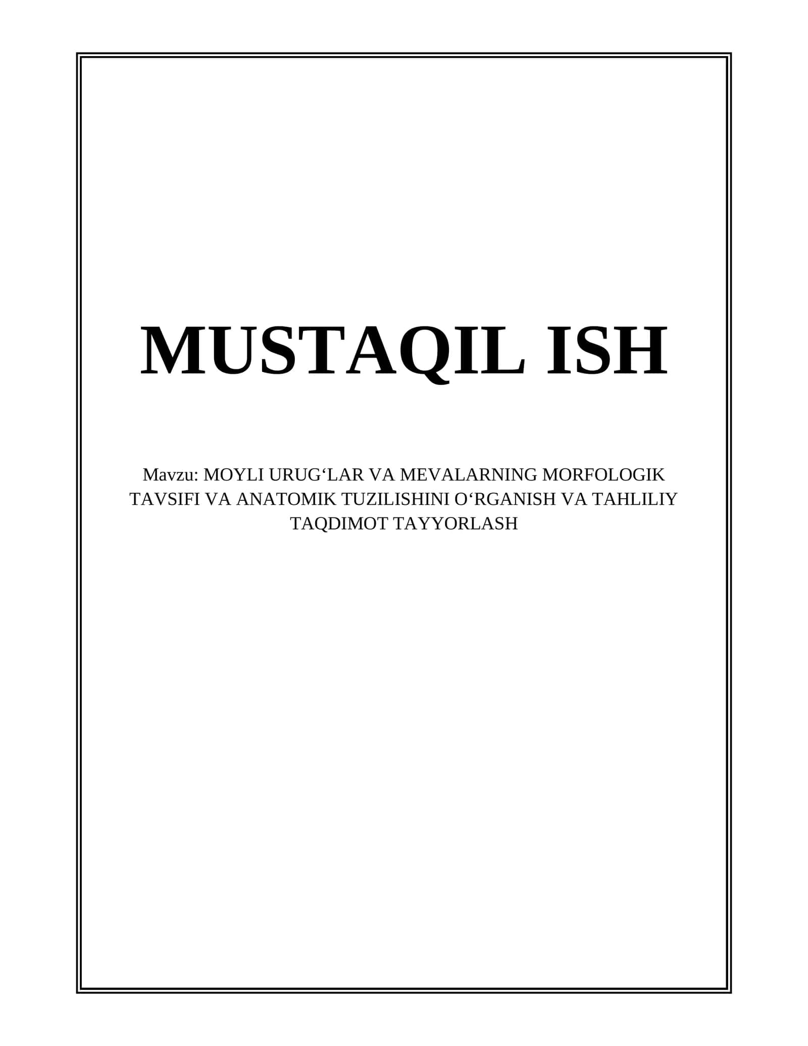 MOYLI URUGʻLAR VA MEVALARNING MORFOLOGIK TAVSIFI VA ANATOMIK TUZILISHINI OʻRGANISH VA TAHLILIY TAQDIMOT TAYYORLASH 1