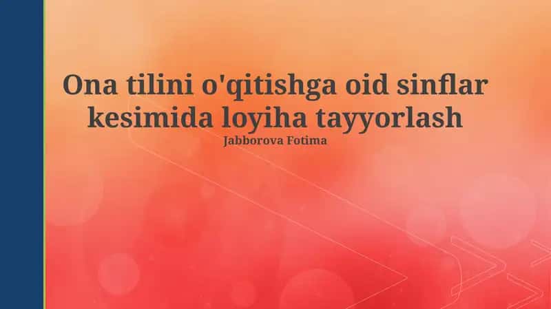 Ona tilini o'qitishga oid sinflar kesimida loyiha tayyorlash 1