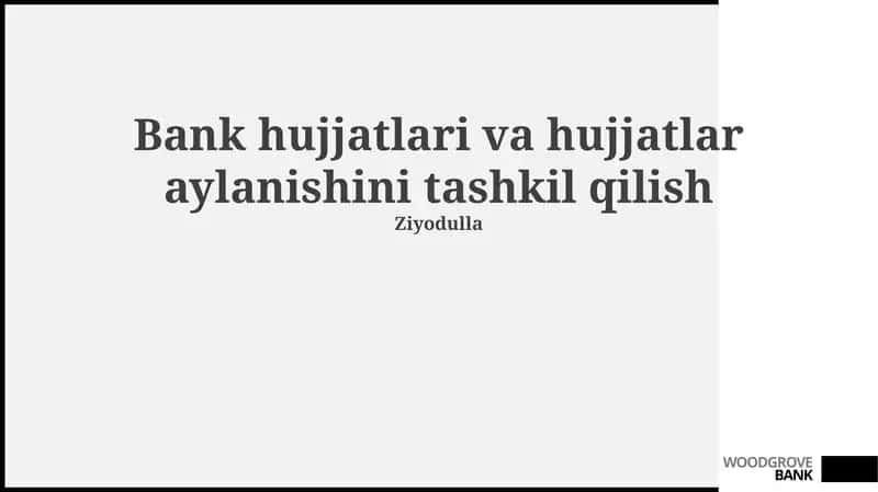 Bank hujjatlari va hujjatlar aylanishini tashkil qilish 1