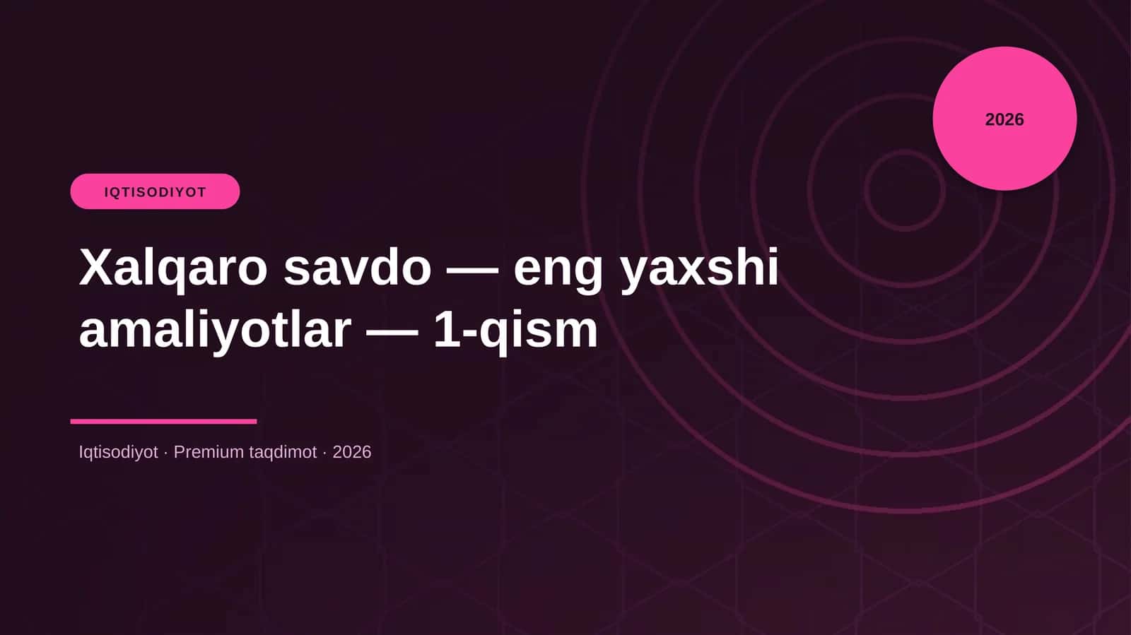 Xalqaro savdo — eng yaxshi amaliyotlar — 1-qism 1