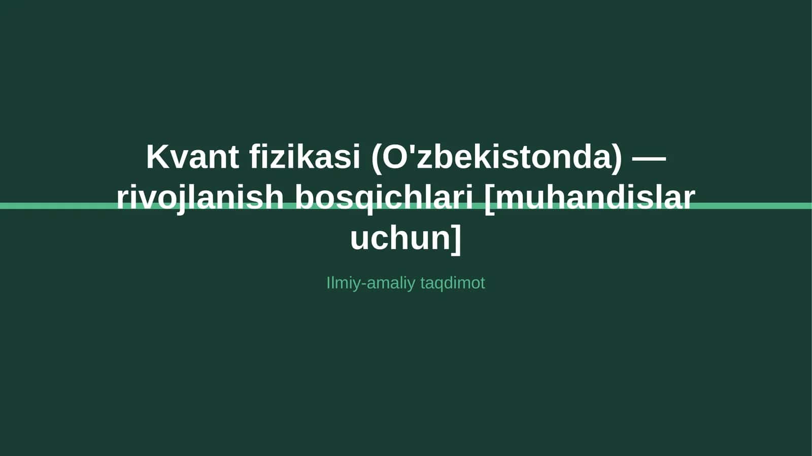 Kvant fizikasi (O'zbekistonda) — rivojlanish bosqichlari [muhandislar uchun] 1