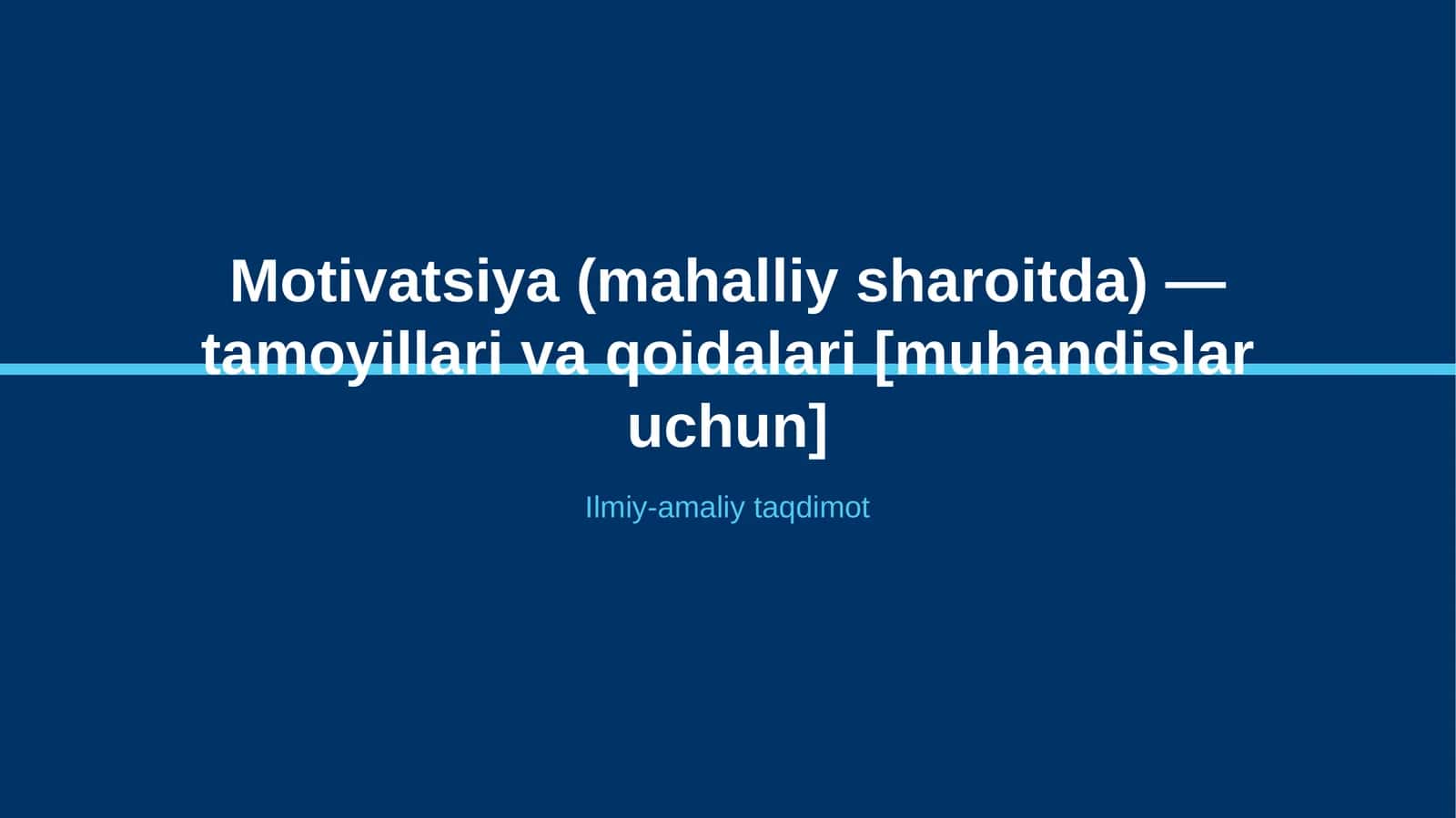 Motivatsiya (mahalliy sharoitda) — tamoyillari va qoidalari [muhandislar uchun] 1