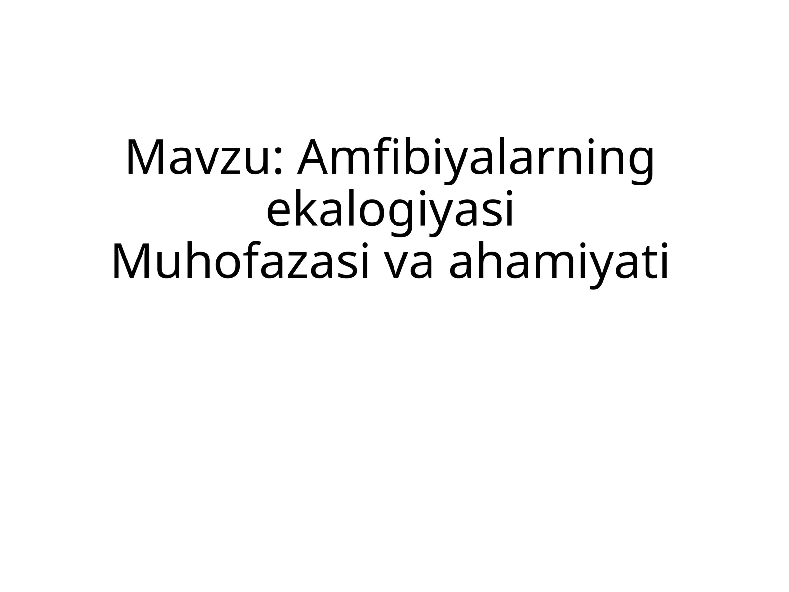 Amfibiyalarning ekologiyasi va muhofazasi 1