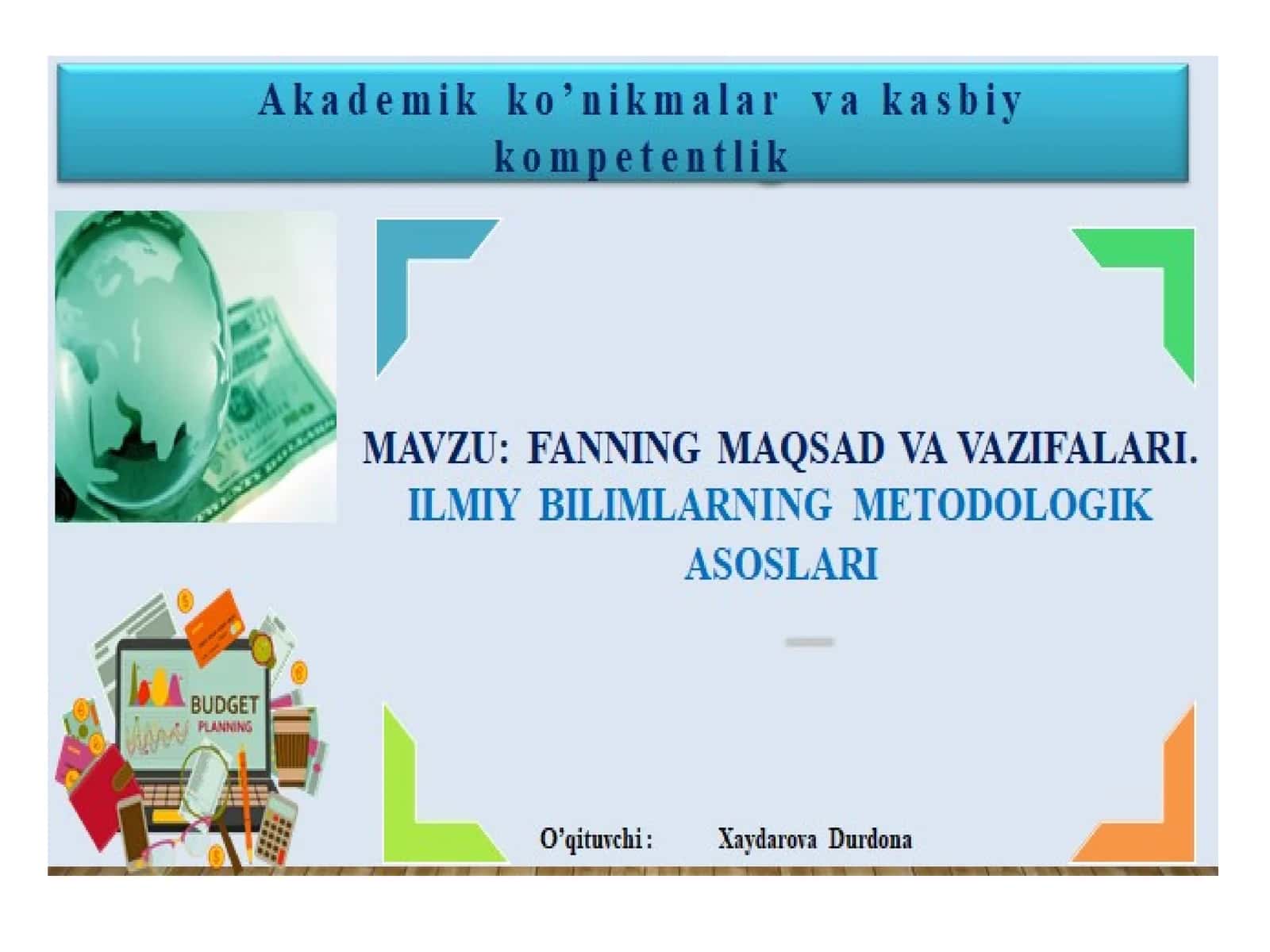 Fanning maqsad va vazifalari. Ilmiy bilmlarning metodologik asoslari.pptx 1