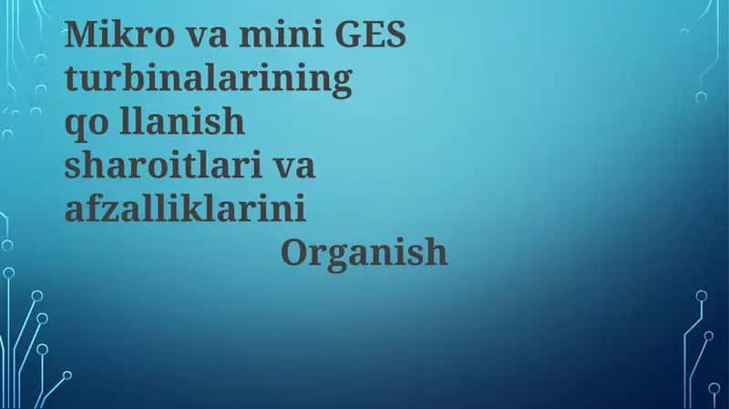 Mikro va mini GES turbinalarining qo'llanilish shartlari 1