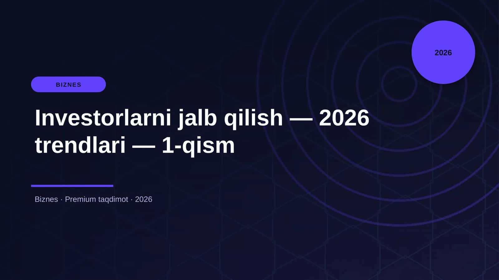 Investorlarni jalb qilish — 2026 trendlari — 1-qism 1