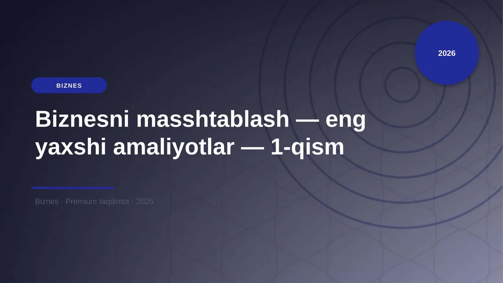 Biznesni masshtablash — eng yaxshi amaliyotlar — 1-qism 1