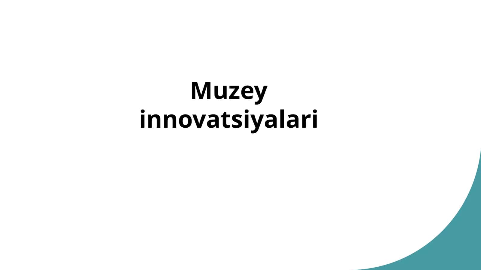 MUZEY INNOVATSIYALARI: MAZMUNI VA AHAMIYATI 1