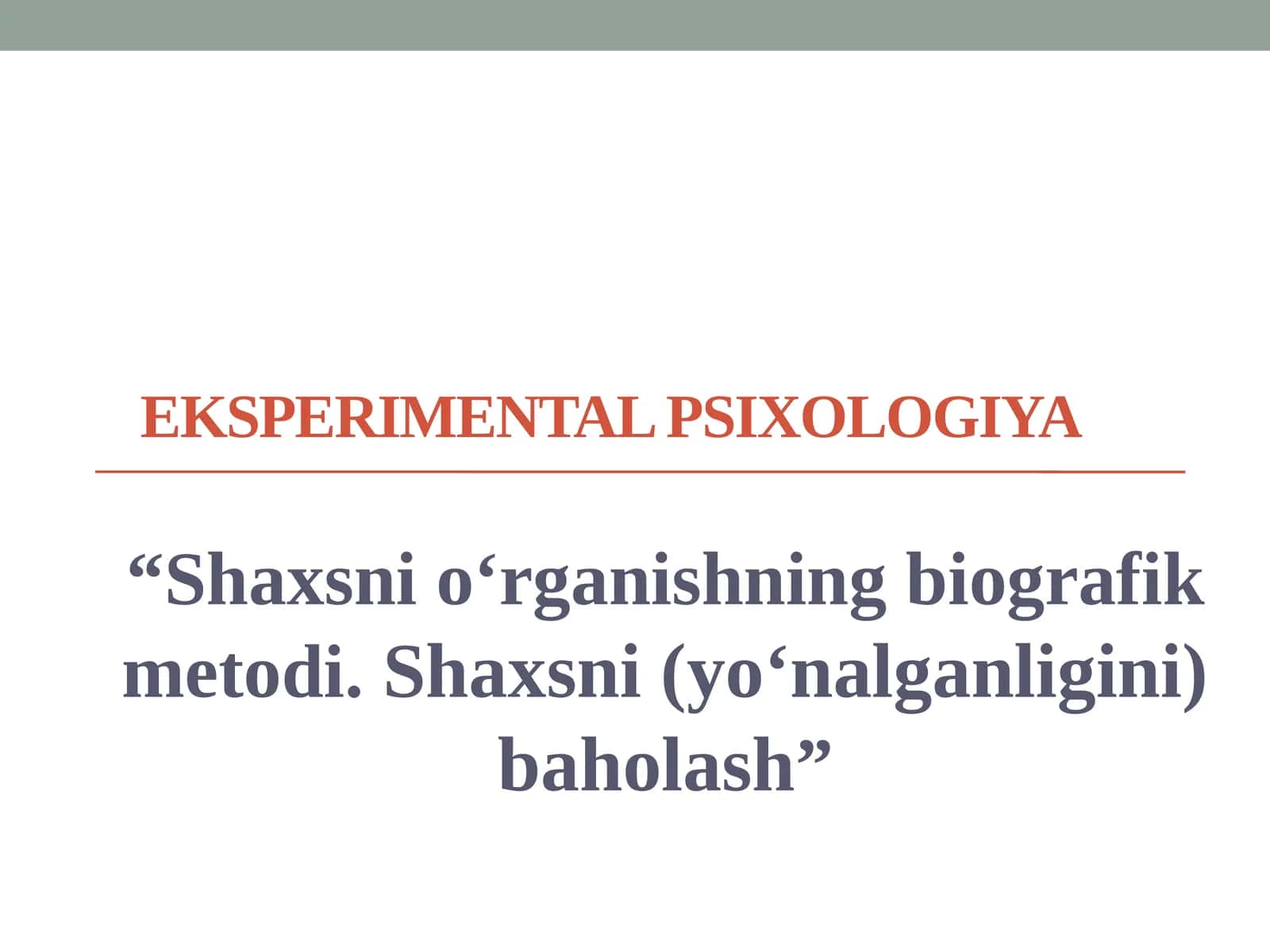Shaxsni o‘rganishning biografik metodi. Shaxsni (yo‘nalganligini) baholash 1