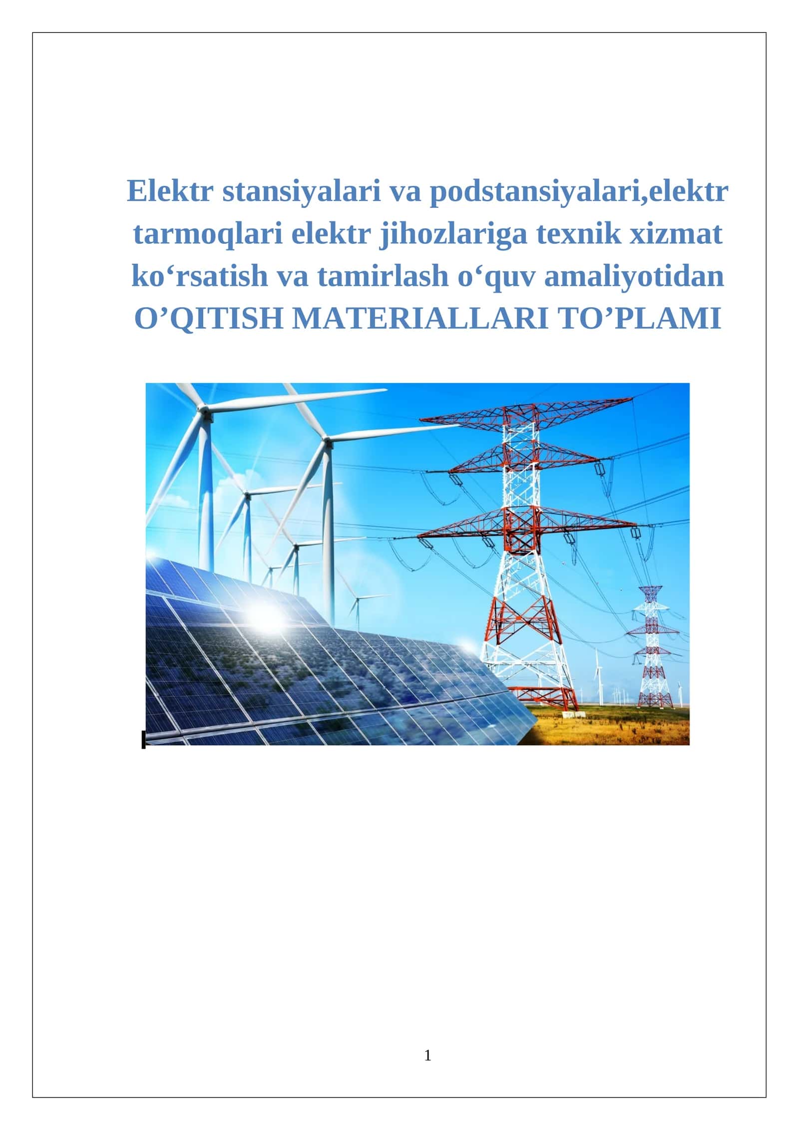 Elektr stansiyalari va podstansiyalari,elektr tarmoqlari elektr jihozlariga texnik xizmat ko‘rsatish va tamirlash o‘quv amaliyotidan O’QITISH MATERIALLARI 1