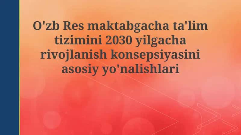 O'zb Respublikasi Maktabgacha Ta'lim Tizimini 2030 yilgacha Rivojlantirish Konsepsiyasi 1
