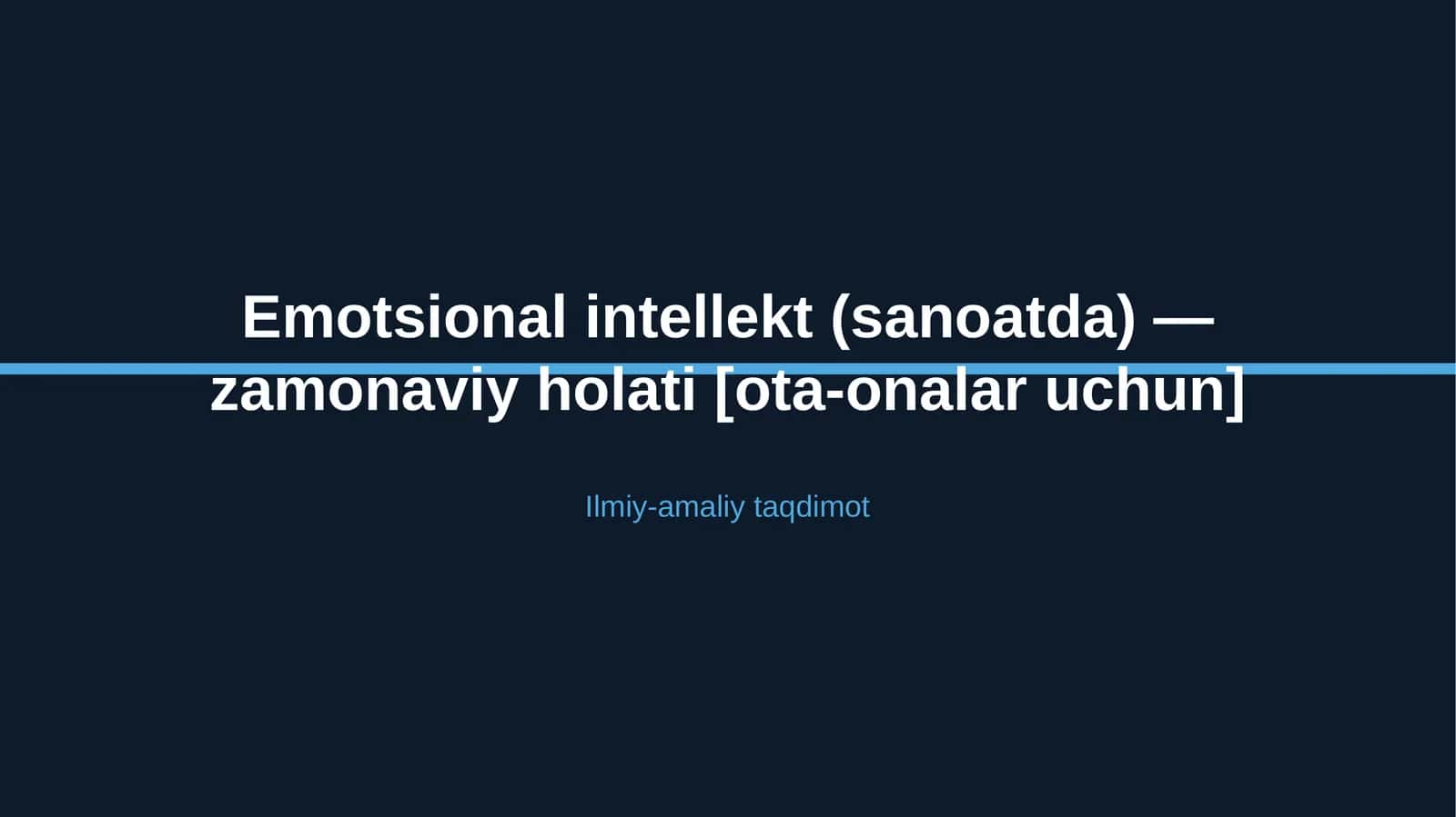 Emotsional intellekt (sanoatda) — zamonaviy holati [ota-onalar uchun] 1