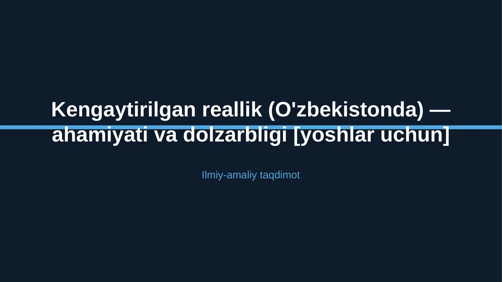 Kengaytirilgan reallik (O'zbekistonda) — ahamiyati va dolzarbligi [yoshlar uchun] 1
