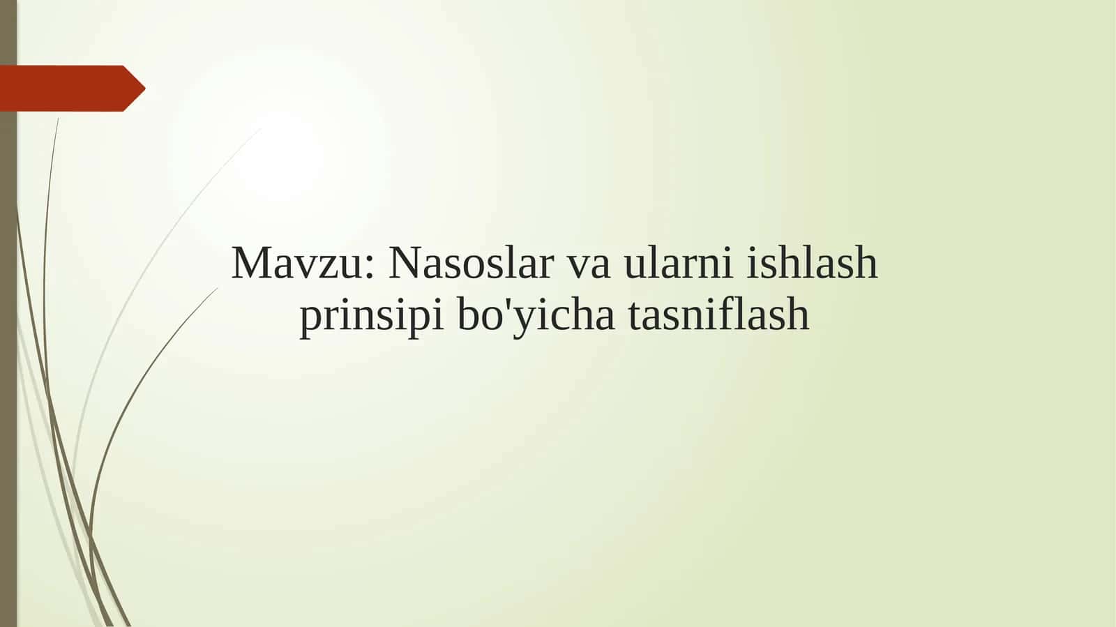 Nasoslar va ularni ishla shprinsipi bo'yicha tasniflash 1