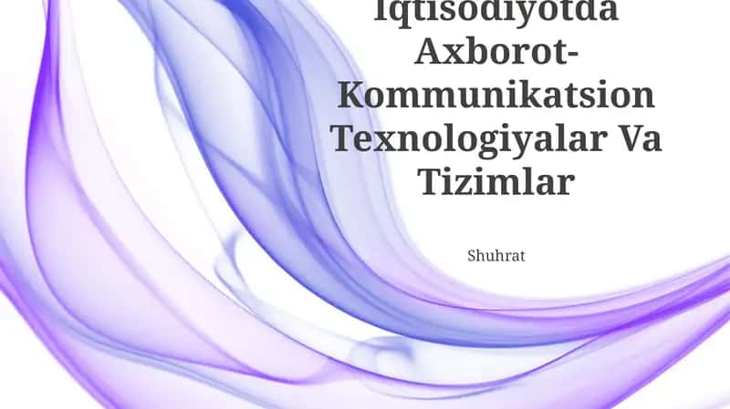 Iqtisodiyotda Axborot-Kommunikatsion Texnologiyalar Va Tizimlar 1