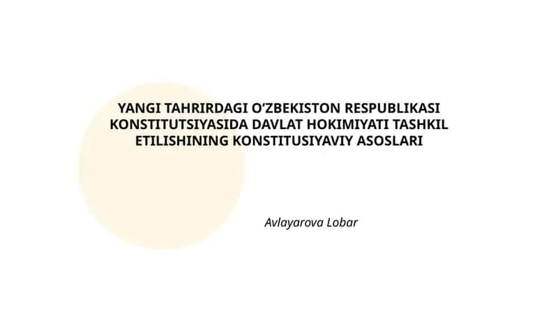 YANGI TAHRIRDAGI O’ZBEKISTON RESPUBLIKASI KONSTITUTSIYASIDA DAVLAT HOKIMIYATI TASHKIL ETILISHINING KONSTITUSIYAVIY ASOSLARI 1
