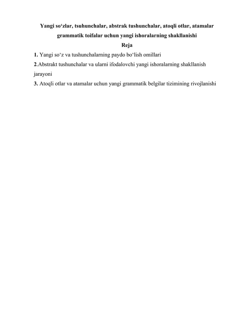 Yangi so‘zlar, tsuhunchalar, abstrak tushunchalar, atoqli otlar, atamalar grammatik toifalar uchun yangi ishoralarning shakllanishi 1