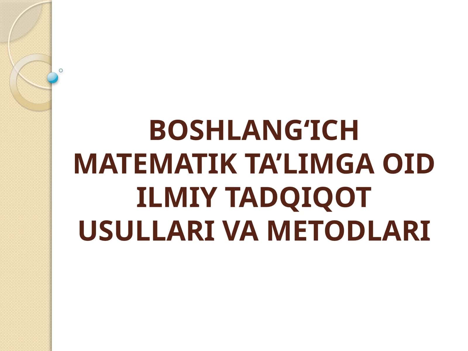 Boshlang‘ich matematik ta’limga oid ilmiy tadqiqot usullari va metodlari 1