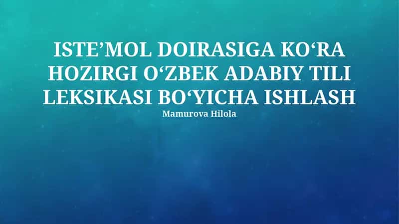 ISTE’MOL DOIRASIGA KO‘RA HOZIRGI O‘ZBEK ADABIY TILI LEKSIKASI BO‘YICHA ISHLASH 1