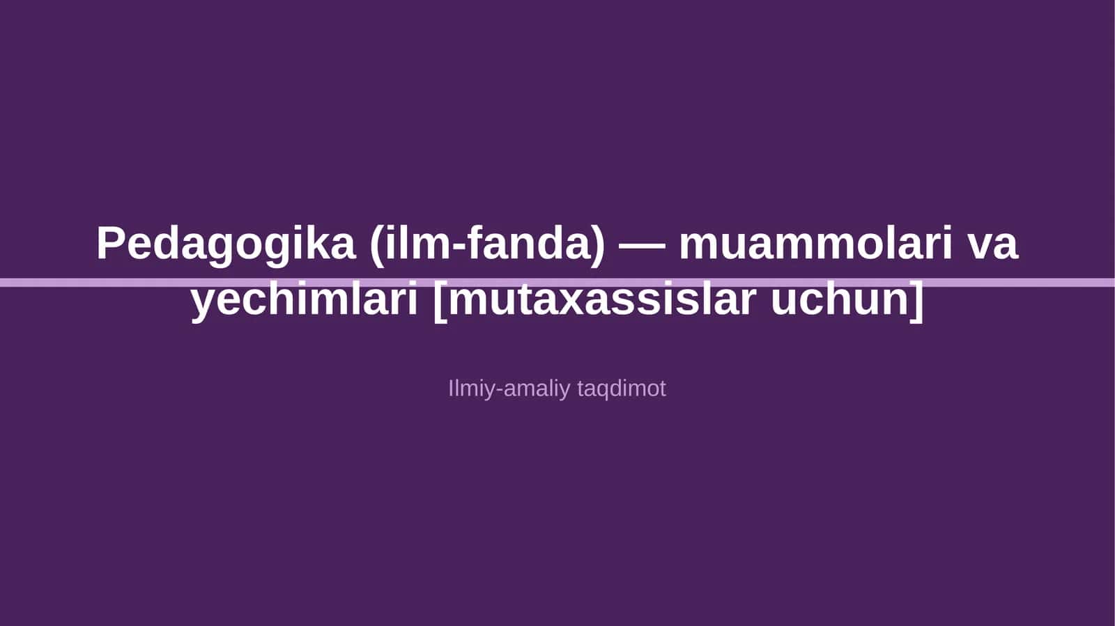 Pedagogika (ilm-fanda) — muammolari va yechimlari [mutaxassislar uchun] 1