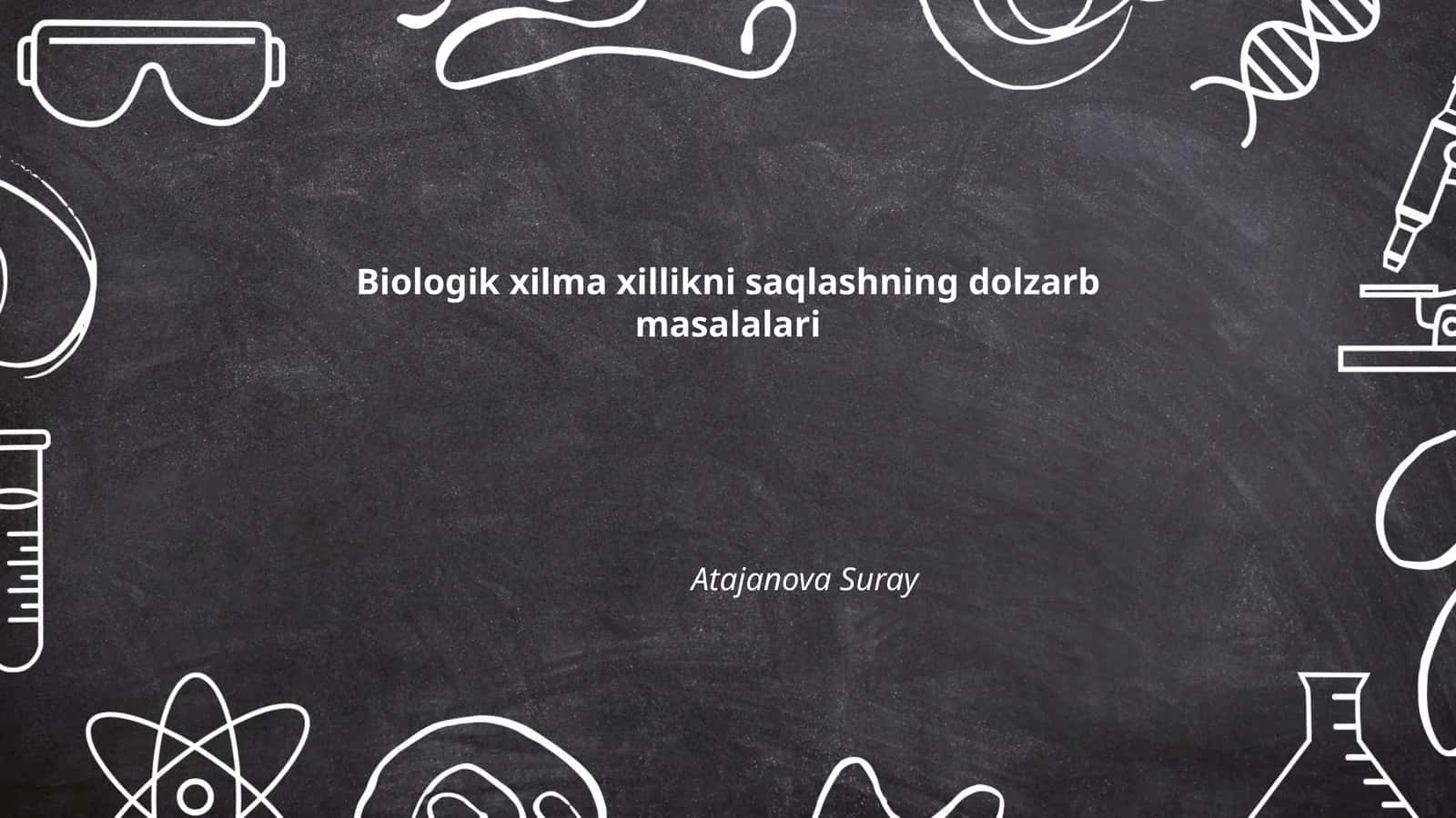 Biologik xilma xillikni saqlashning dolzarb masalalari 1