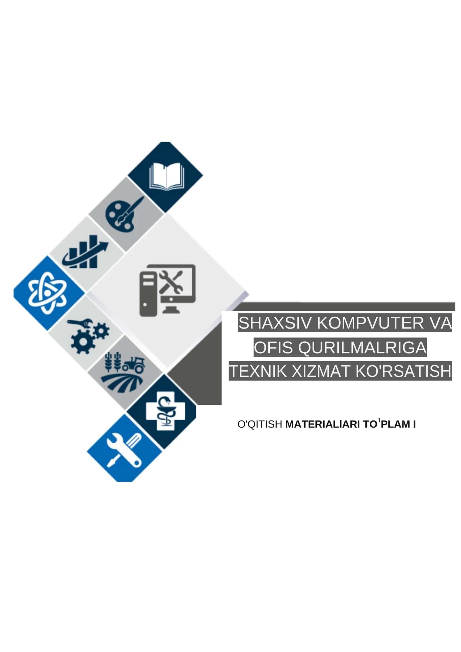 SHAXSIY KOMPYUTER VA OFIS QURILMALARIGA TEXNIK XIZMAT KO’RSATISH fanidan O‘QITISH MATERIALLARI 1