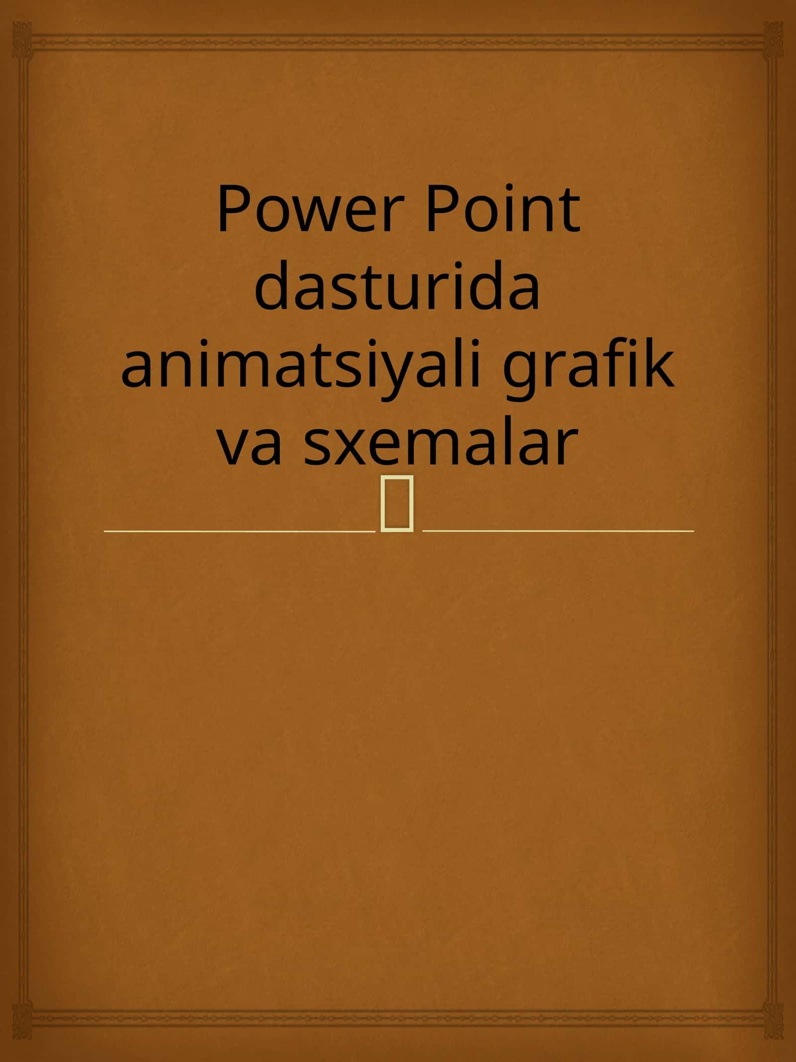 Power Point dasturida animatsiyali grafik va sxemalar 1