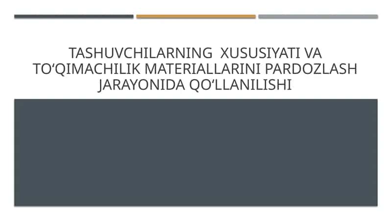 Tashuvchilarning  xususiyati va toʻqimachilik materiallarini pardozlash jarayonida qoʻllanilishi 1