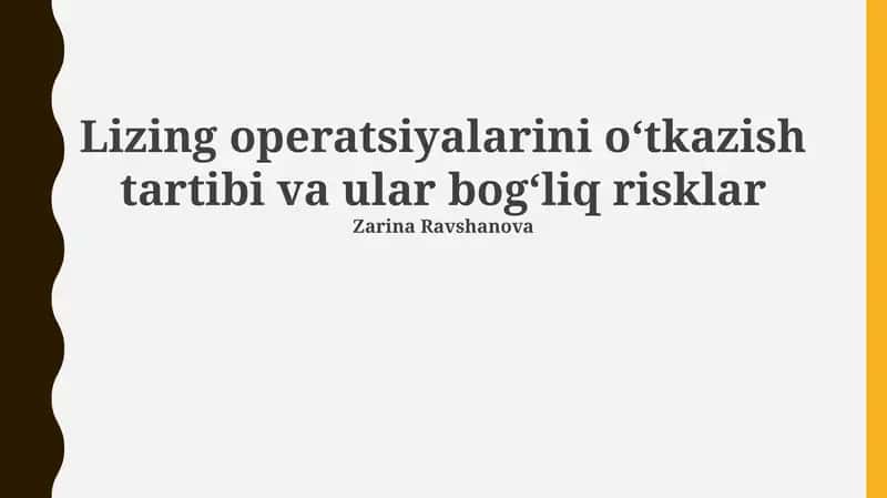 Lizing operatsiyalarini oʻtkazish tartibi va ular bogʻliq risklar 1