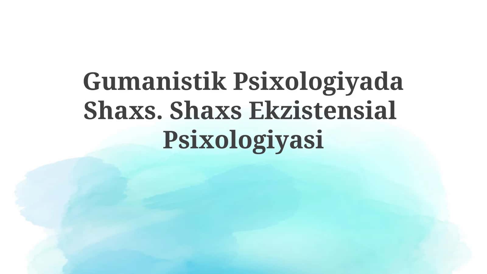 GumanistikPsixologiyadaShaxs.ShaxsEkzistensialPsixologiyasi 1