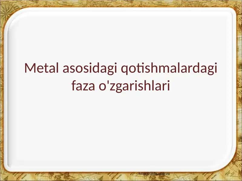 Metal asosidagi qotishmalardagi faza o'zgarishlari 1