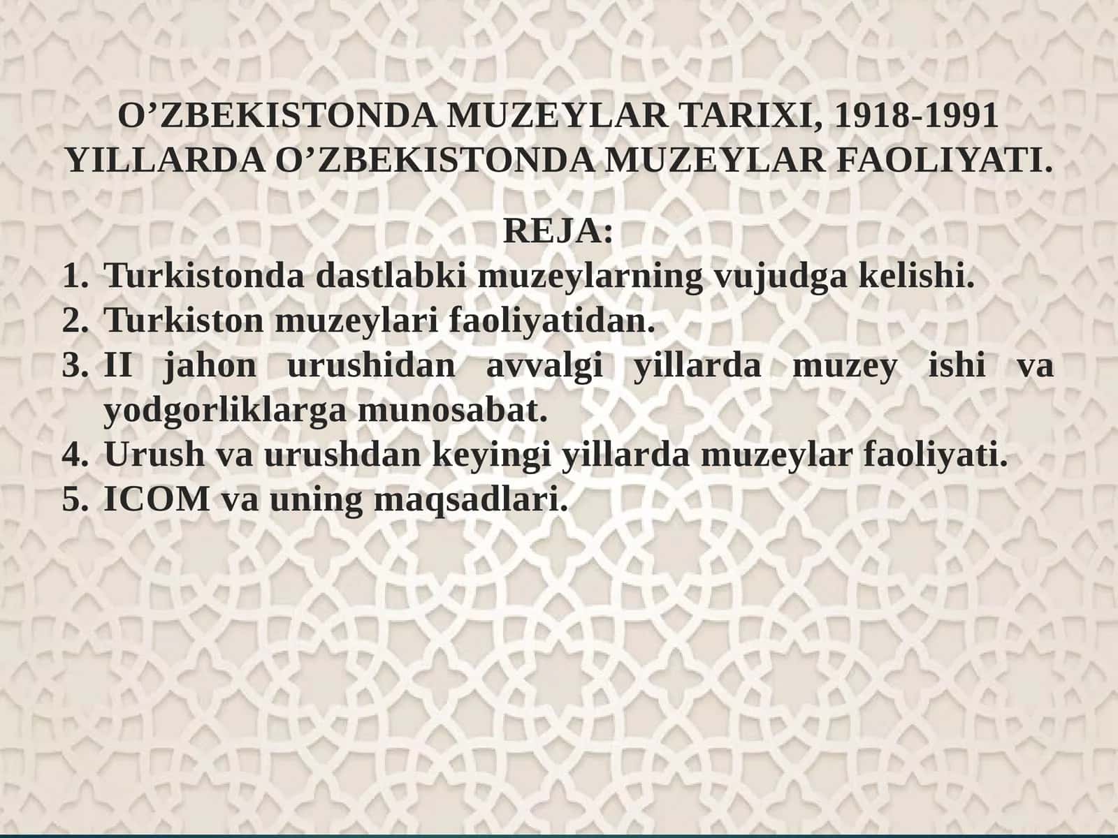 O’ZBEKISTONDA MUZEYLAR TARIXI, 1918-1991 YILLARDA O’ZBEKISTONDA MUZEYLAR FAOLIYATI 1