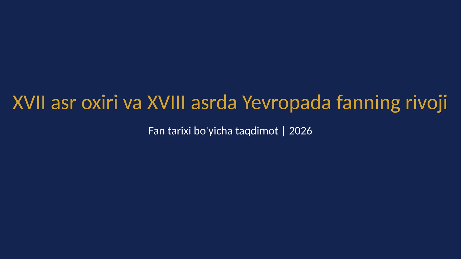 XVII asr oxiri - XVIII asrda Yevropada fanning rivoji 1