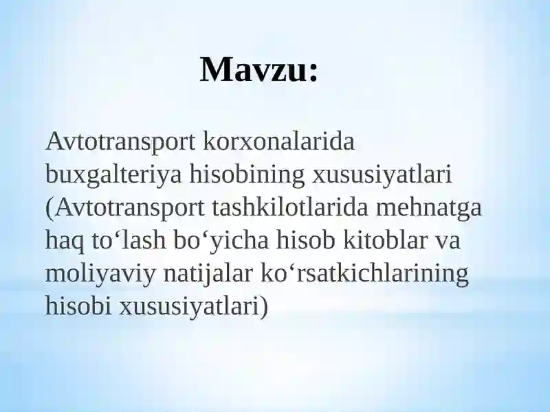 Avtotransport korxonalarida buxgalteriya hisobining xususiyatlari