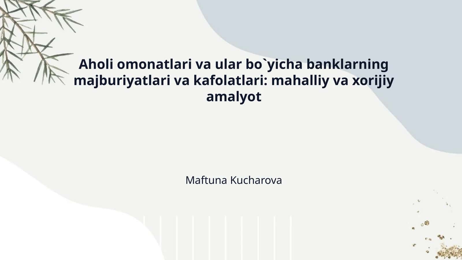 Aholi omonatlari va ular bo`yicha banklarning majburiyatlari va kafolatlari: mahalliy va xorijiy amalyot 1