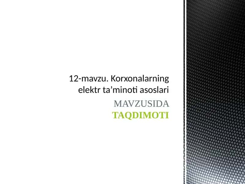Korxonalarning elektr ta’minoti asoslari 1