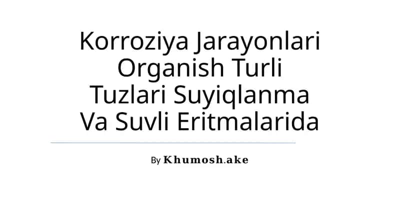 Organik erituvchilar va suvli eritmalardagi korroziya jarayonlari 1