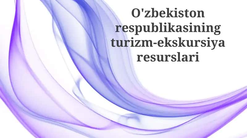 O'zbekistonning turizm resurslari 1