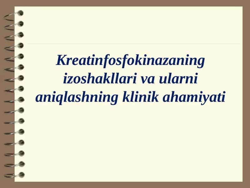 Kreatinfosfokinazaning izoshakllari va ularni aniqlashning klinik ahamiyati 1