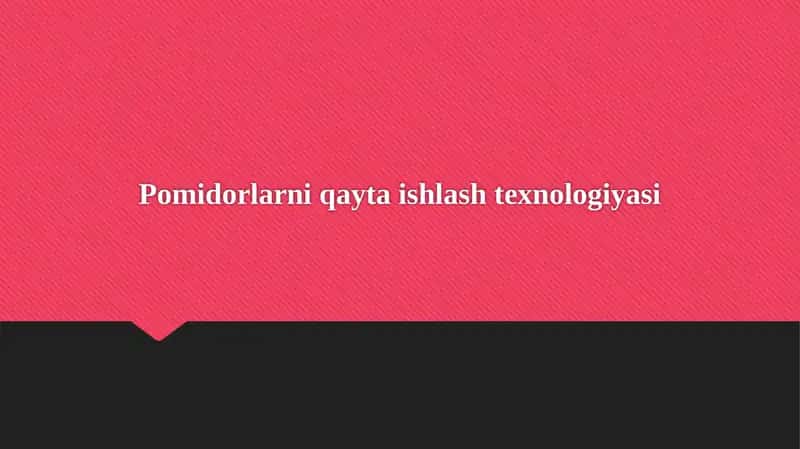 Pomidorlarni qayta ishlash texnologiyasi 1