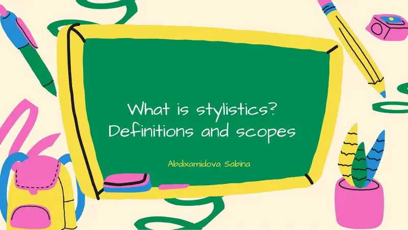 What is stylistics? Definitions and scopes 1