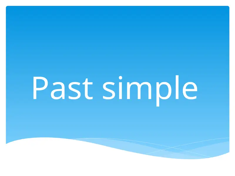 Past Simple 1