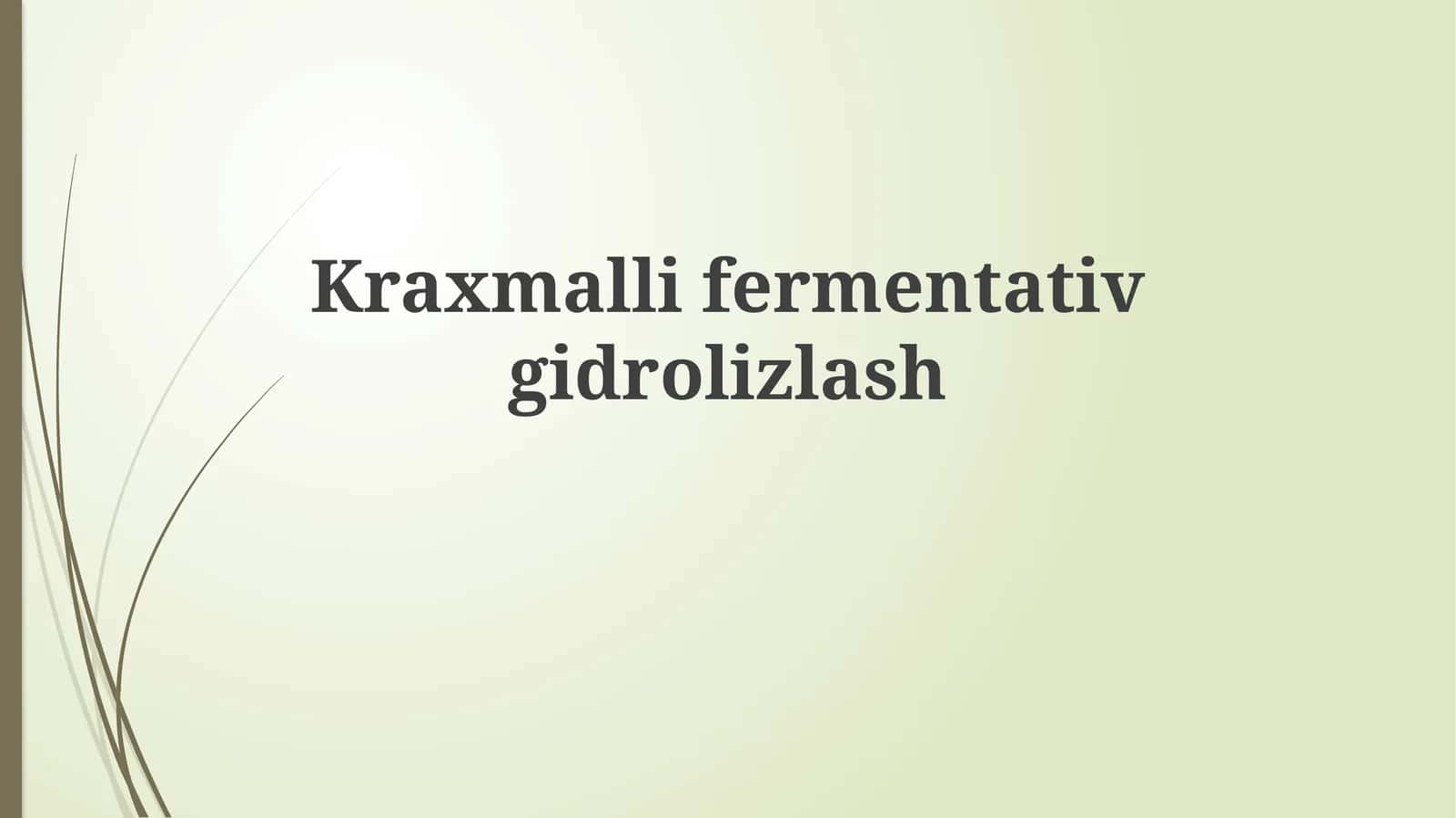 Kraxmal fermentativ gidrolizlash 1