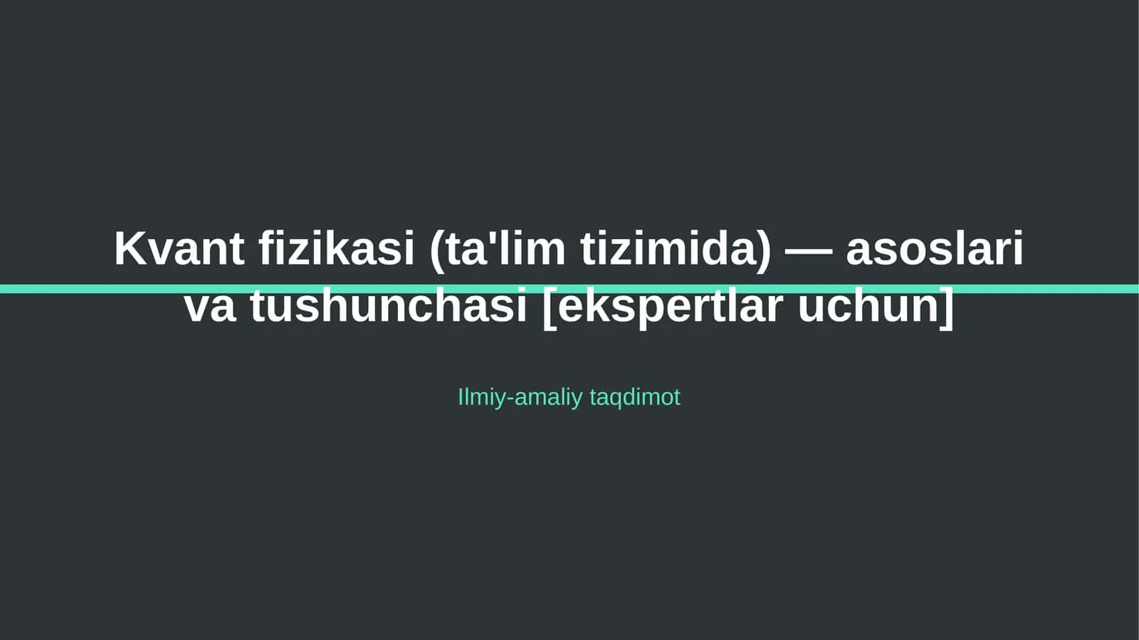 Kvant fizikasi (ta'lim tizimida) — asoslari va tushunchasi [ekspertlar uchun] 1