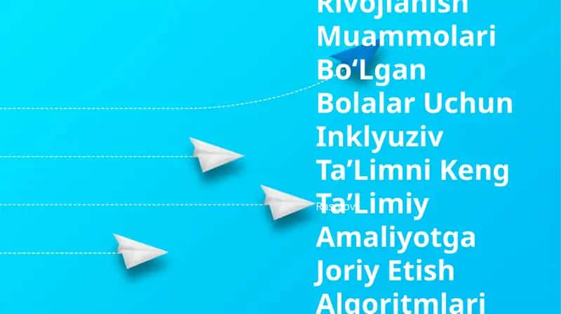Rivojlanish Muammolari BoʻLgan Bolalar Uchun Inklyuziv TaʼLimni Keng TaʼLimiy Amaliyotga Joriy Etish Algoritmlari 1
