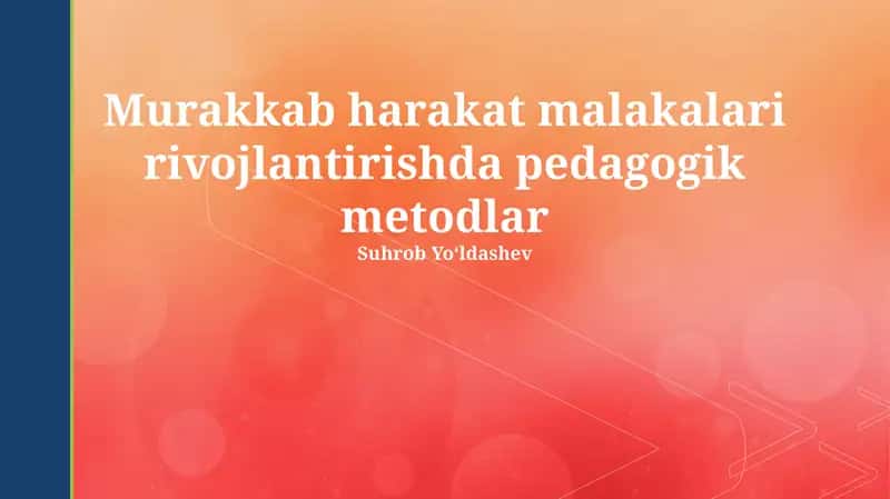 Murakkab harakat malakalari rivojlantirishda pedagogik metodlar 1